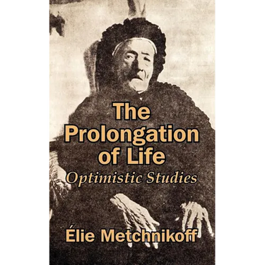 The Prolongation of Life: Optimistic Studies