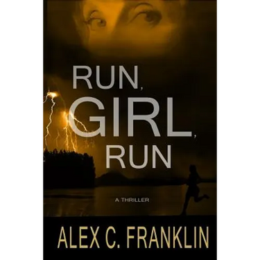 Run, Girl, Run: A Thriller