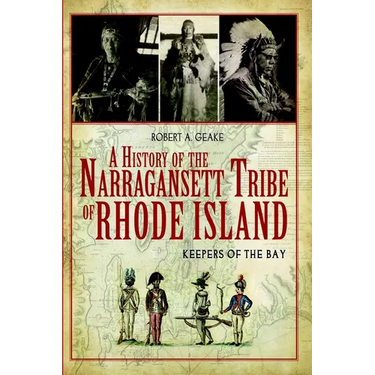 A History of the Narragansett Tribe of Rhode Island: Keepers of the Bay