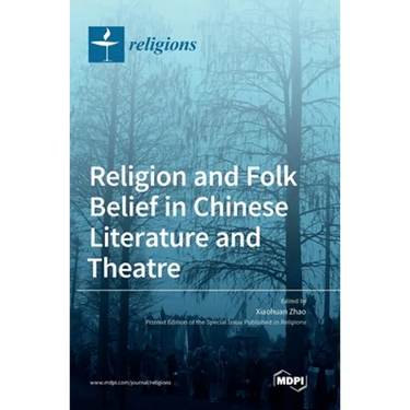 Religion and Folk Belief in Chinese Literature and Theatre