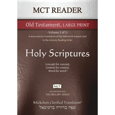MCT Reader Old Testament Large Print, Mickelson Clarified: -Volume 2 of 2- A more precise translation of the Hebrew and Aramaic text in the Literary R