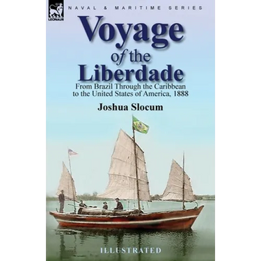 Voyage of the Liberdade: From Brazil Through the Caribbean to the United States of America, 1888