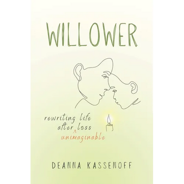 Willower: Rewriting Life After Unimaginable Loss