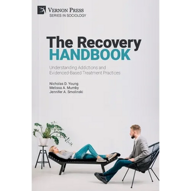 The Recovery Handbook: Understanding Addictions and Evidenced-Based Treatment Practices