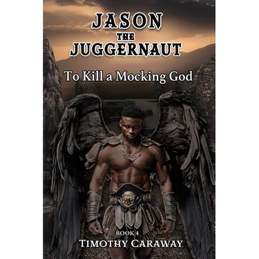 To Kill A Mocking God: Jason the Juggernaut Series