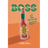 Business Owner's Secret Sauce BOSS: The Recipe For Success