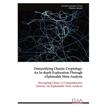 Demystifying Chaotic Cryptology: An In-depth Exploration Through eXplainable Meta-Analysis