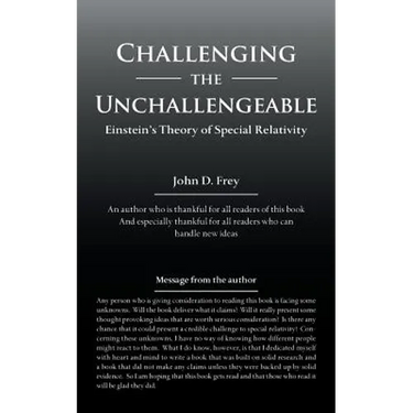 Challenging the Unchallengeable: Einstein'S Theory of Special Relativity