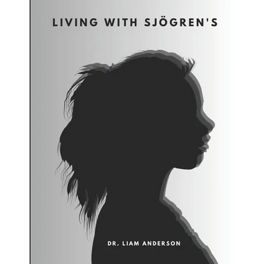 Living with Sjögren's: Natural Solutions for a Healthier Life
