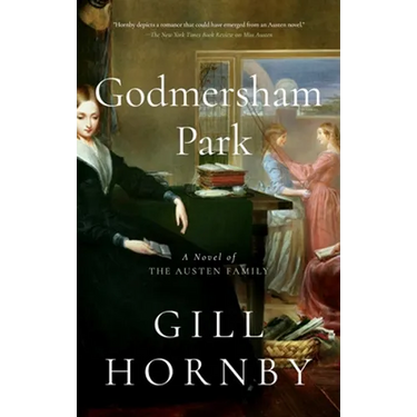 Godmersham Park: A Novel of the Austen Family