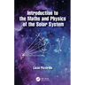 Introduction to the Maths and Physics of the Solar System