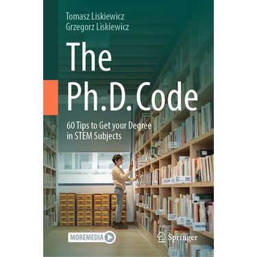 The Ph.D. Code: 60 Tips to Get Your Degree in Stem Subjects