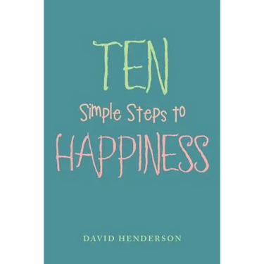 Ten Simple Steps to Happiness