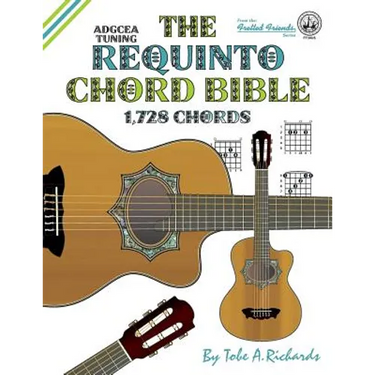 The Requinto Chord Bible: ADGCEA Standard Tuning 1,728 Chords