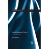 Global Indigenous Politics: A Subtle Revolution
