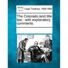 The Colorado Land Title Law: With Explanatory Comments.