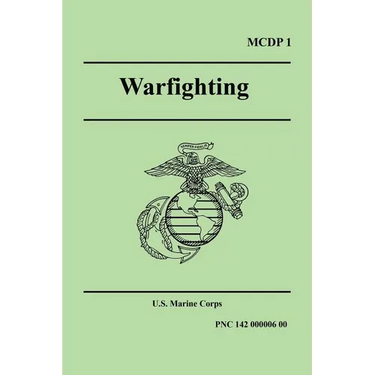 WARFIGHTING (Marine Corps Doctrinal Publication 1)