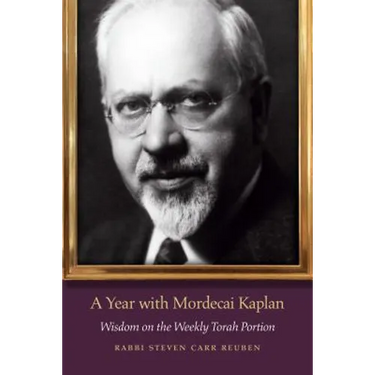 A Year with Mordecai Kaplan: Wisdom on the Weekly Torah Portion