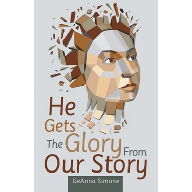 He Gets the Glory from Our Story