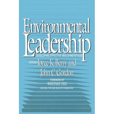 Enviromental Leadership: Developing Effective Skills and Styles