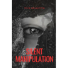 Silent Manipulation