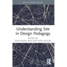 Understanding Site in Design Pedagogy