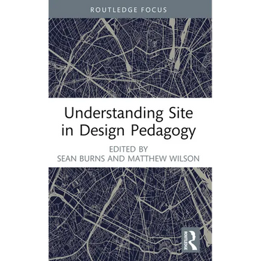 Understanding Site in Design Pedagogy