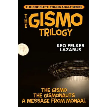 The Gismo Trilogy: The Complete Young Adult Series