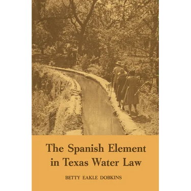 The Spanish Element in Texas Water Law