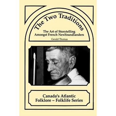 The Two Traditions: The Art of Storytelling Amongst French Newfoundlanders