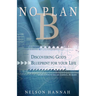 No Plan B: Discovering God's Blueprint for Your Life