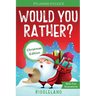It's Laugh O'Clock - Would You Rather? Christmas Edition: A Hilarious and Interactive Question Game Book for Boys and Girls - Stocking Stuffer for Kid