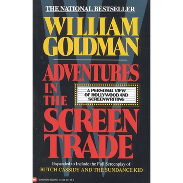 Adventures in the Screen Trade: A Personal View of Hollywood and Screenwriting