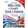 Gymnastics: Level 5 Skills & Drills for the Coach and Gymnast