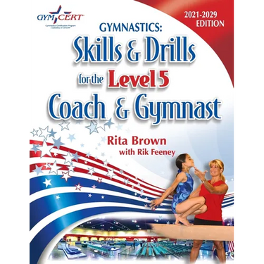 Gymnastics: Level 5 Skills & Drills for the Coach and Gymnast