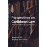Perspectives on Caribbean Law: A Compendium of Legal Essays