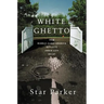 White Ghetto: How Middle Class America Reflects Inner City Decay