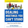 Dealing with Meetings You Can't Stand: Meet Less and Do More