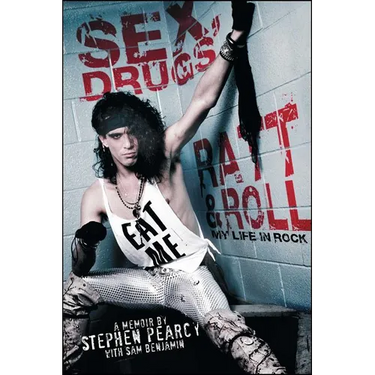 Sex, Drugs, Ratt & Roll: My Life in Rock