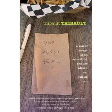 One Messy Year: A Year of Essays About Art-Making, Creative Agency, and Coming Out