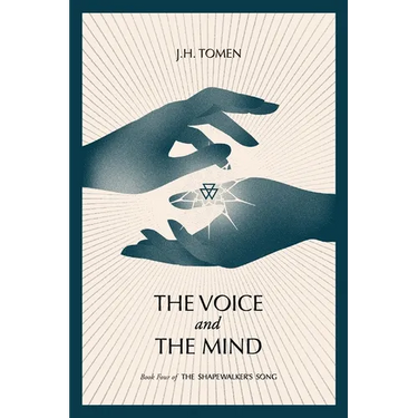 The Voice and the Mind: Book IV of the Shapewalker's Song
