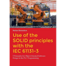 Use of the SOLID principles with the IEC 61131-3: 5 Principles for Object-Oriented Software Design in the PLC Programming