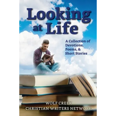 Looking at Life: A Collections of Short Stories, Poems and Devotions