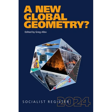 A New Global Geometry?: Socialist Register 2024