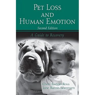Pet Loss and Human Emotion, Second Edition: A Guide to Recovery