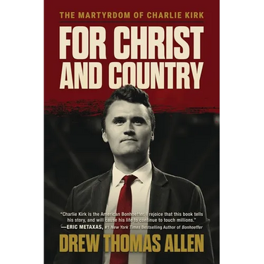 For Christ and Country: The Martyrdom of Charlie Kirk