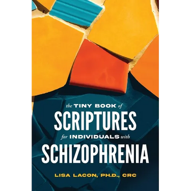 The Tiny Book of Scriptures for Individuals with Schizophrenia