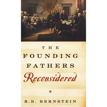 The Founding Fathers Reconsidered