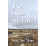 The Ones We Love: A western for modern readers