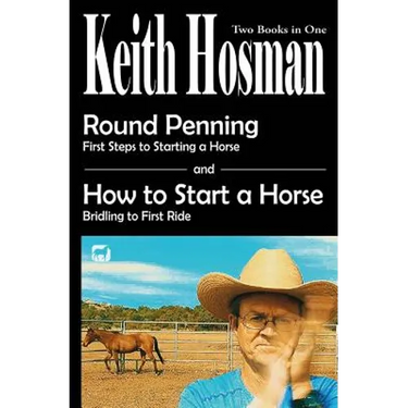 Round Penning: First Steps to Starting a Horse How to Start a Horse: Bridling to 1st Ride, Step-by-Step